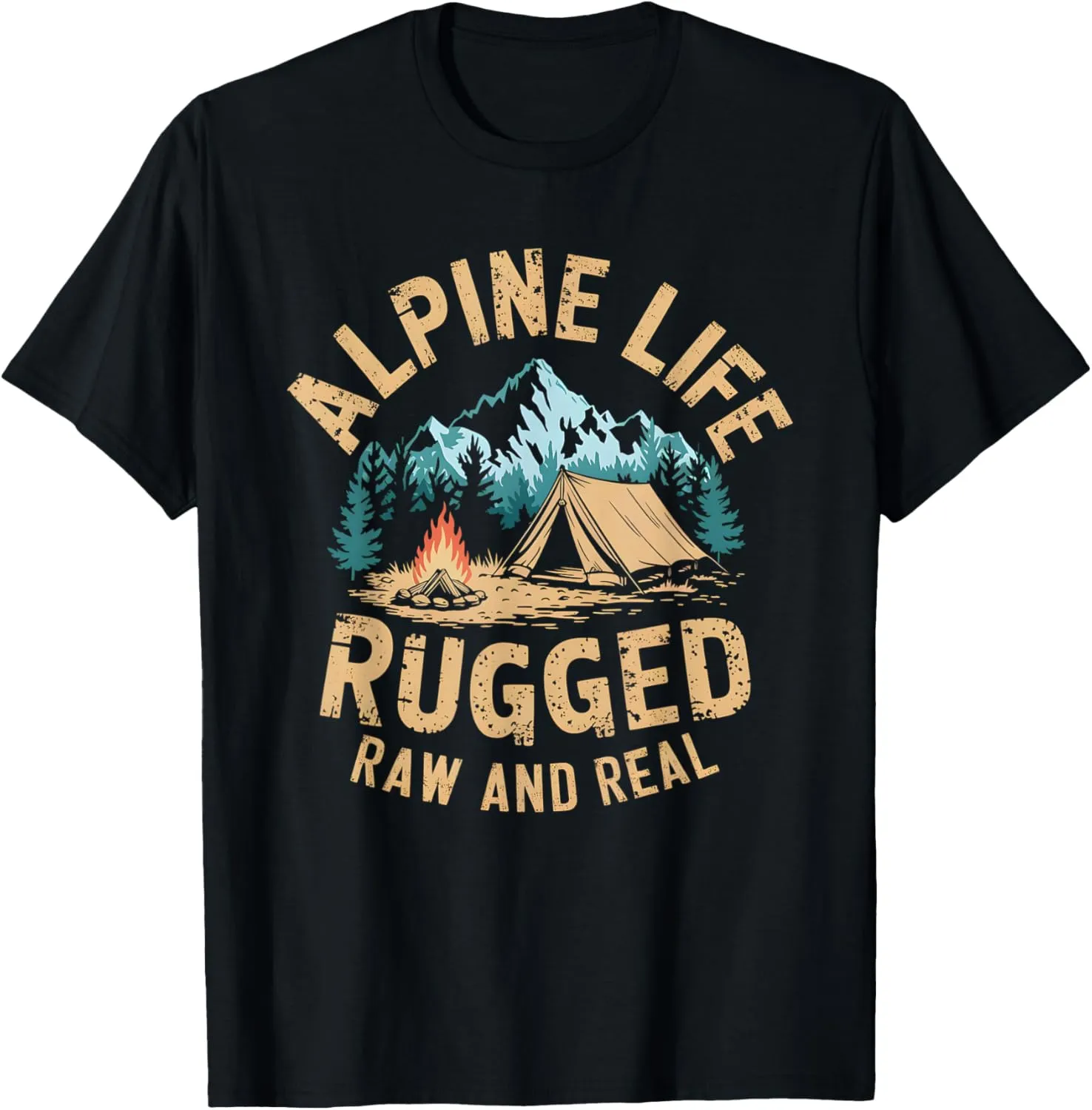 Alpine Camping Life Rugged Raw And Real Outdoor Adventure T-Shirt