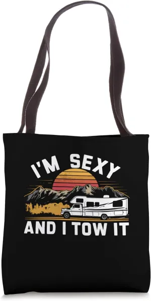 Funny Camping I'm Sexy and I Tow It Caravan RV Camper Tote Bag