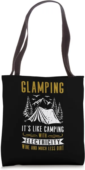 Glamping Like Camping With Electricity Wine And Less Dirt Tote Bag