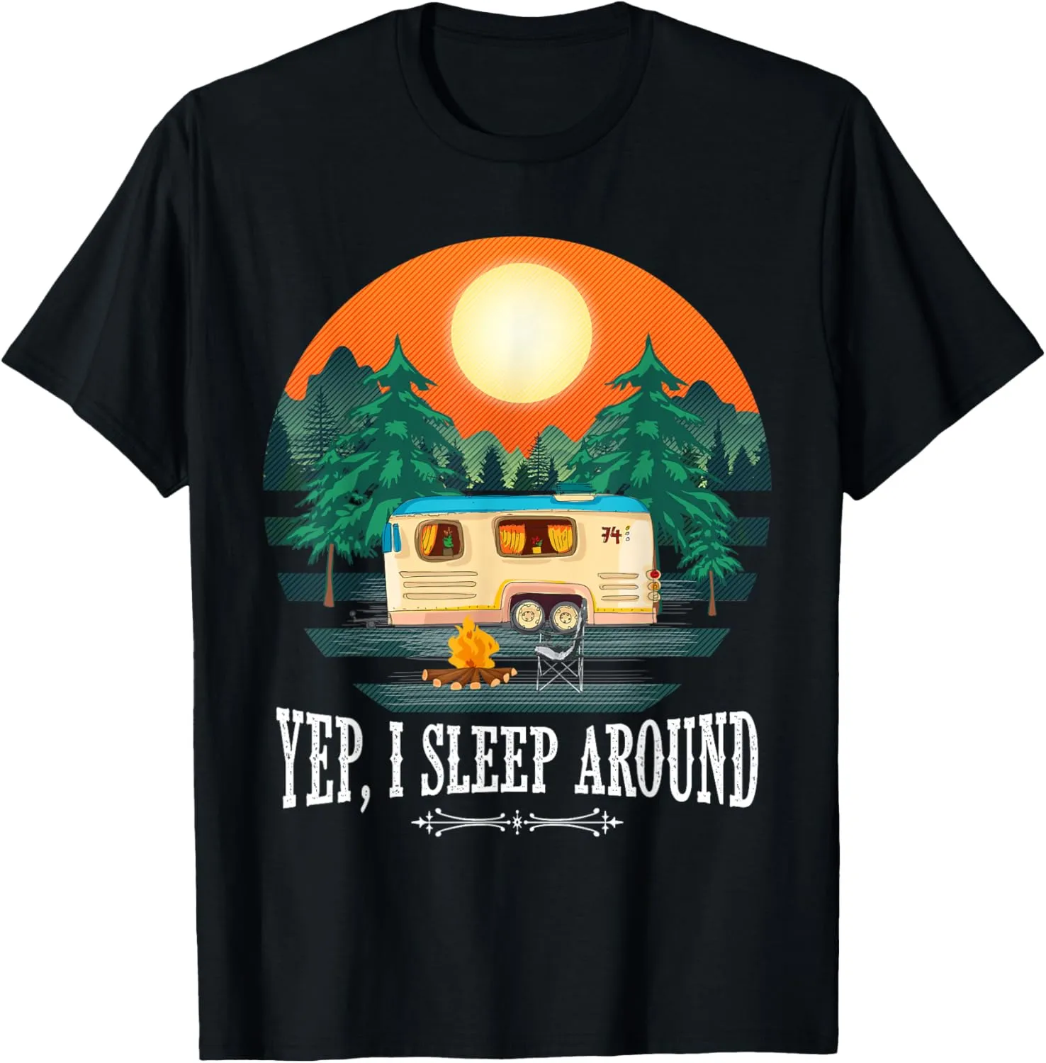 I Sleep Around - Funny Sarcastic Camping Graphic For Campers T-Shirt