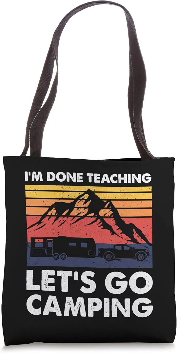 I'm Done Teaching Let's Go Camping, Caravan RV Trailer Tote Bag