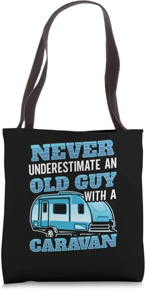Never Underestimate A Old Guy With A Caravan Traveling Fan Tote Bag